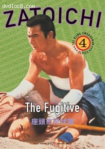 Zatoichi the Blind Swordsman, Vol. 4 - The Fugitive Cover