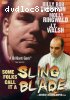 Some Folks Call It A Sling Blade
