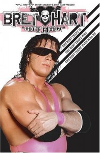WWE - Bret &quot;Hitman&quot; Hart: The Best There Is, The Best There Was, The Best There Ever Will Be Cover