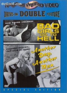 Bad Girls Go To Hell/Another Day Another Man