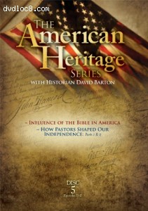 American Heritage Series #5: Influence of the Bible, How Pastors Shaped Our Independence Parts 1&amp;2 Cover