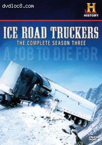 Ice Road Truckers: The Complete Season Three Cover
