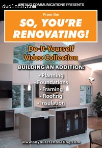 So, You're Renovating! Building an Addition Cover