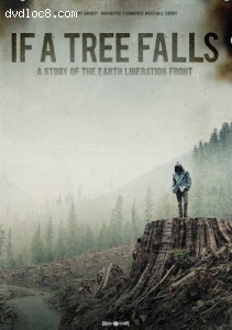 If A Tree Falls: A Story of the Earth Liberation Front Cover