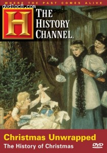 Christmas Unwrapped - The History of Christmas (History Channel) (A&amp;E DVD Archives) Cover